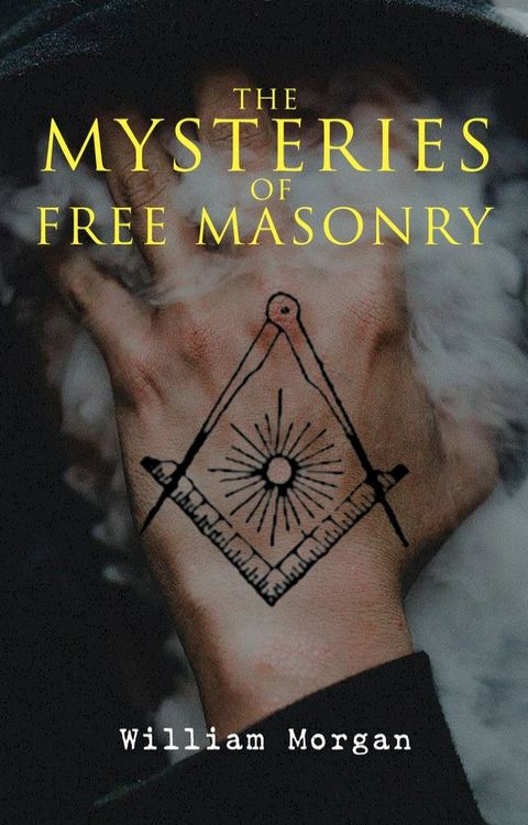 The Mysteries of Free Masonry(Kobo/電子書)