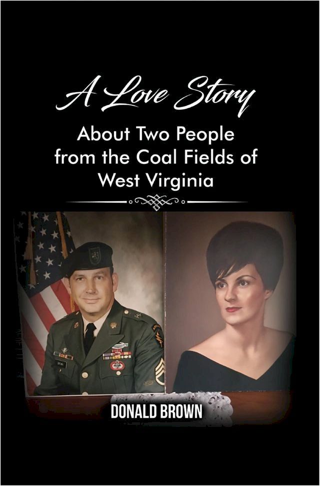  A Love Story About Two People from the Coal Fields of West Virginia(Kobo/電子書)