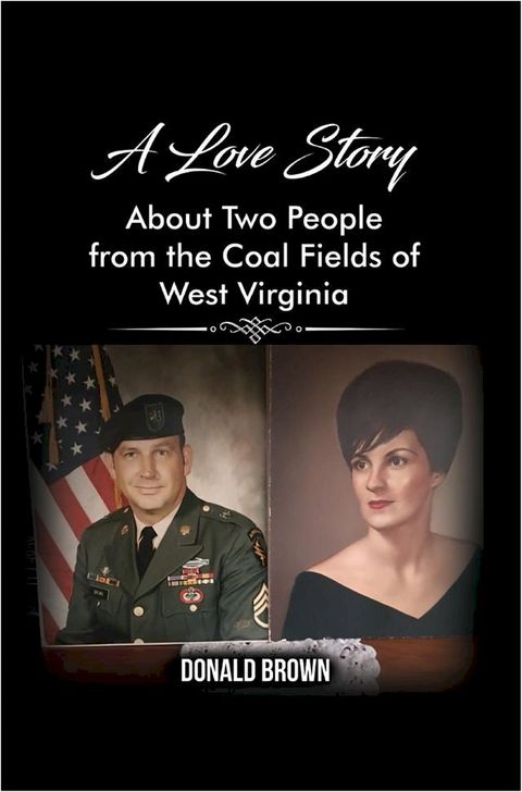 A Love Story About Two People from the Coal Fields of West Virginia(Kobo/電子書)