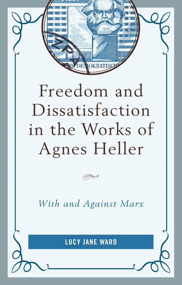  Freedom and Dissatisfaction in the Works of Agnes Heller(Kobo/電子書)