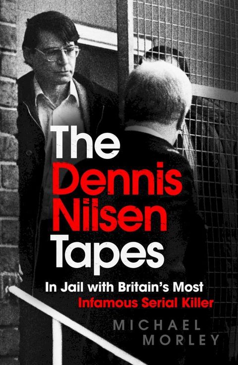 The Dennis Nilsen Tapes(Kobo/電子書)