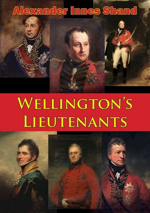 Wellington’s Lieutenants [Illustrated Edition](Kobo/電子書)