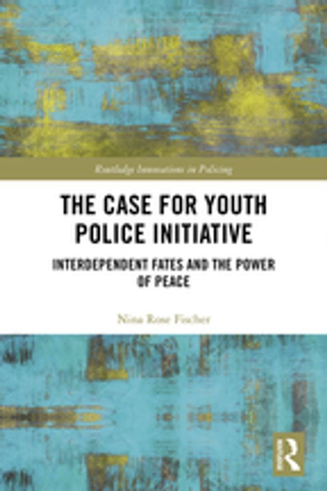  The Case for Youth Police Initiative(Kobo/電子書)