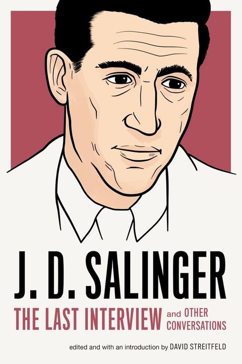 J. D. Salinger: The Last Interview(Kobo/電子書)