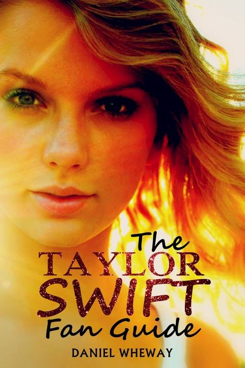 The Taylor Swift Fan Guide(Kobo/電子書)