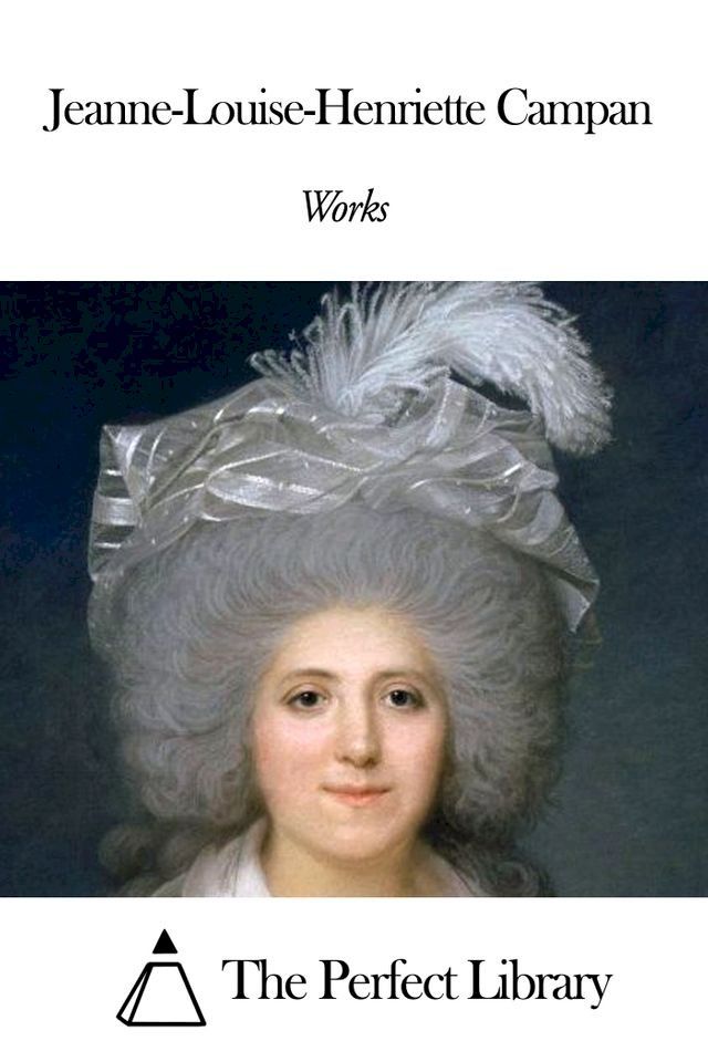  Works of Jeanne-Louise-Henriette Campan(Kobo/電子書)