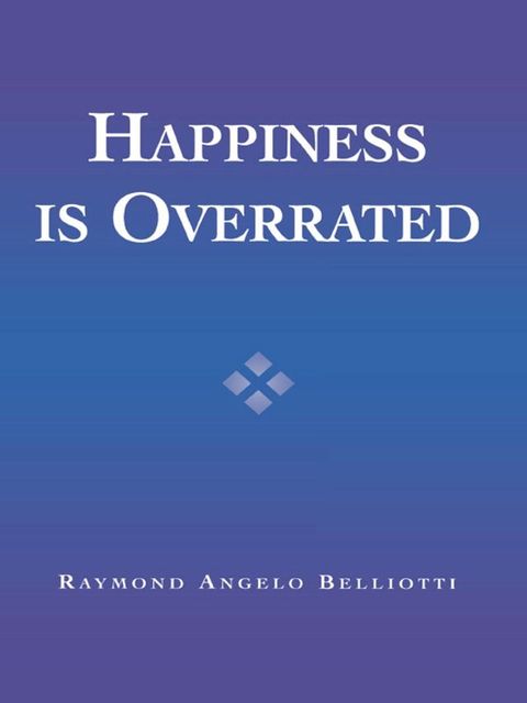 Happiness Is Overrated(Kobo/電子書)