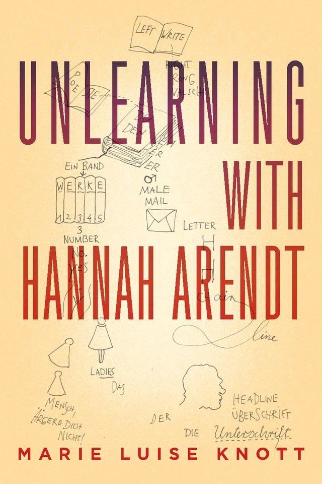  Unlearning with Hannah Arendt(Kobo/電子書)