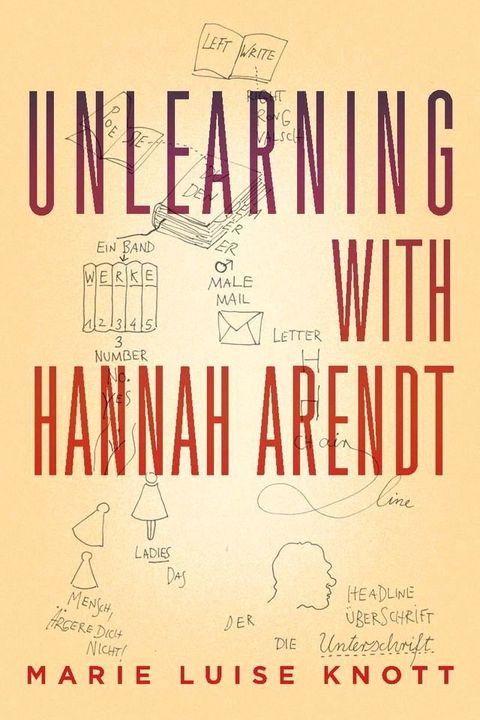 Unlearning with Hannah Arendt(Kobo/電子書)