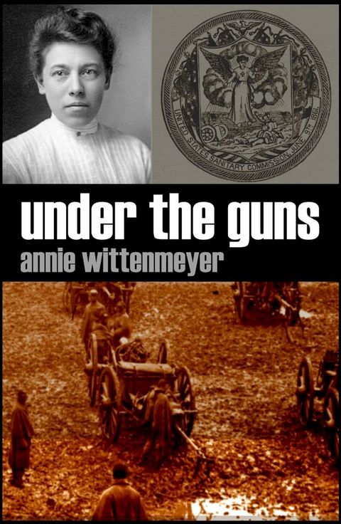 Under the Guns: A Woman's Reminiscences of the Civil War (Abridged)(Kobo/電子書)