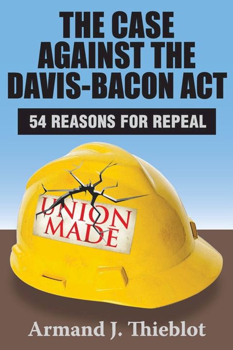 The Case Against the Davis-Bacon Act(Kobo/電子書)