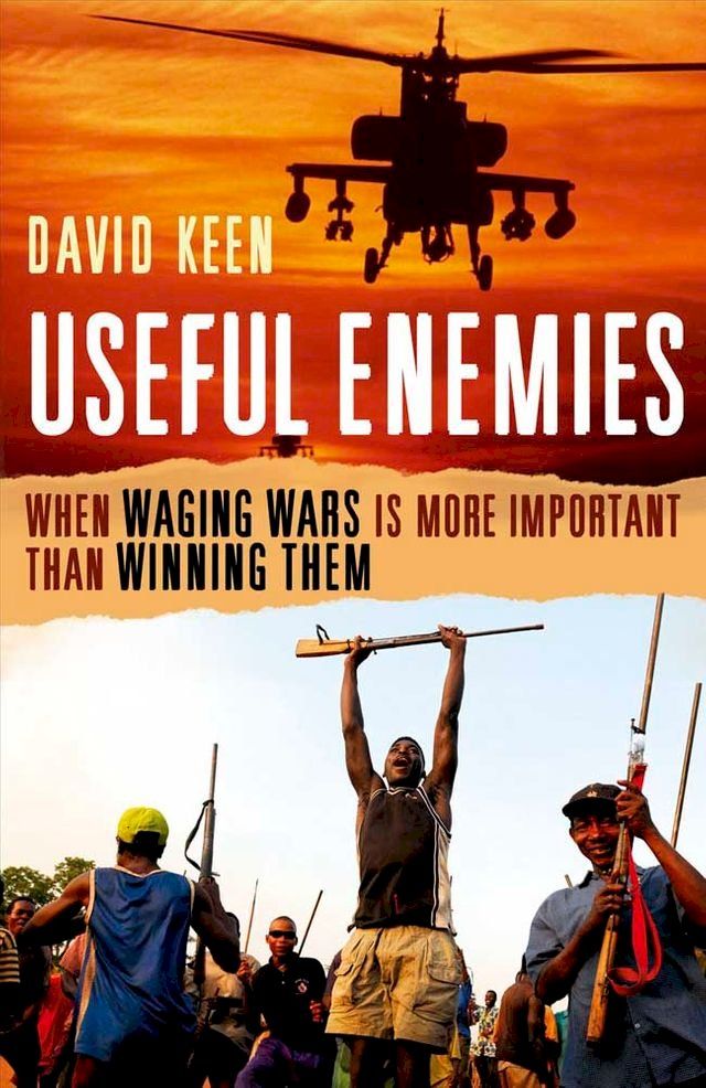  Useful Enemies: When Waging Wars Is More Important Than Winning Them(Kobo/電子書)