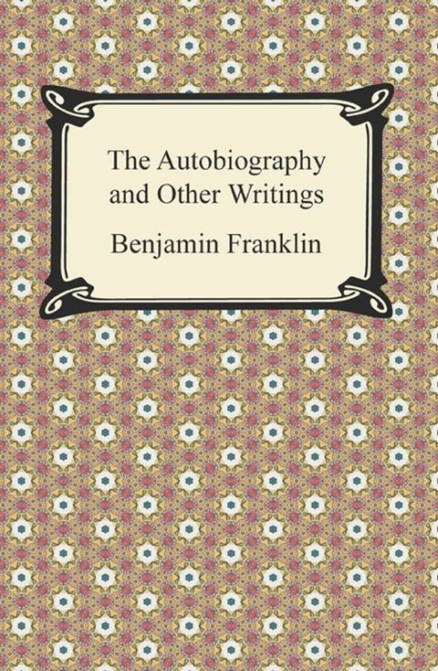 The Autobiography and Other Writings(Kobo/電子書)