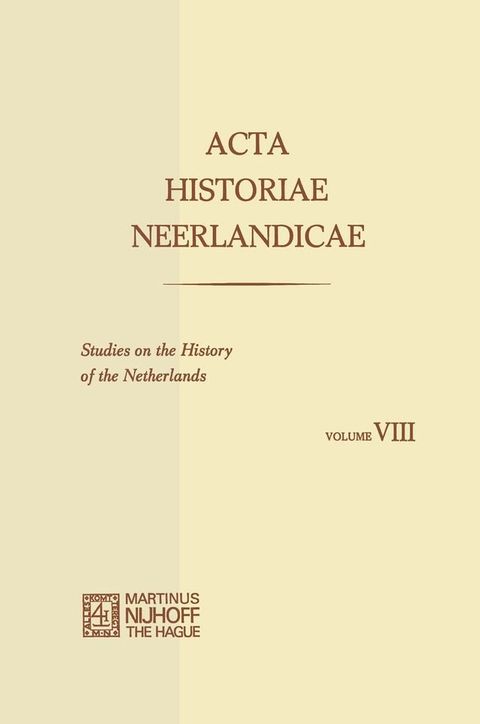 Acta Historiae Neerlandicae/Studies on the History of the Netherlands VIII(Kobo/電子書)