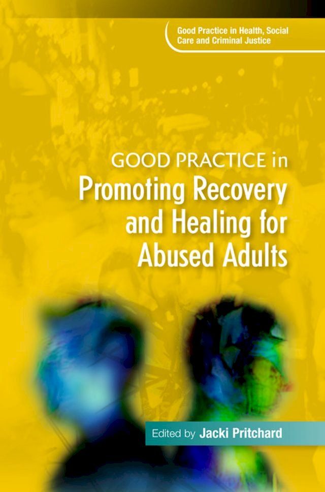  Good Practice in Promoting Recovery and Healing for Abused Adults(Kobo/電子書)