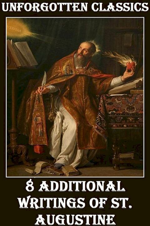 8 ADDITIONAL WRITINGS OF SAINT AUGUSTINE OF HIPPO(Kobo/電子書)