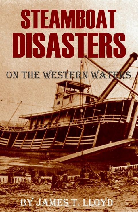 Steamboat Disasters on the Western Waters (Abridged, Annotated)(Kobo/電子書)