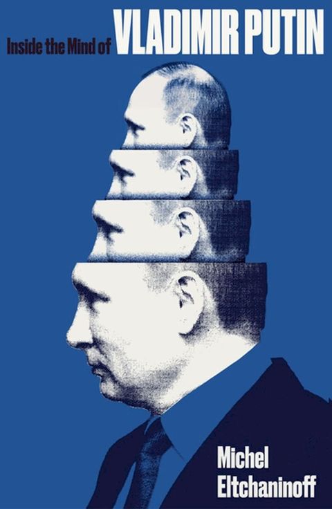 Inside the Mind of Vladimir Putin(Kobo/電子書)