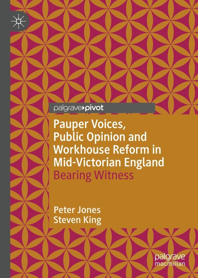  Pauper Voices, Public Opinion and Workhouse Reform in Mid-Victorian England(Kobo/電子書)