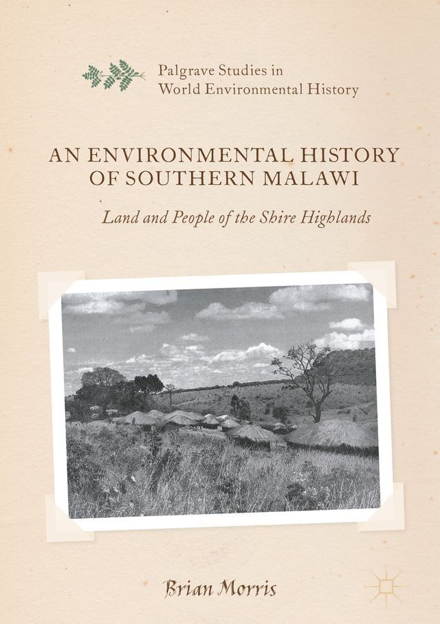  An Environmental History of Southern Malawi(Kobo/電子書)