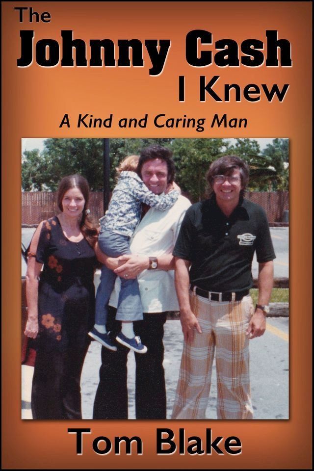  The Johnny Cash I Knew. A Kind and Caring Man(Kobo/電子書)