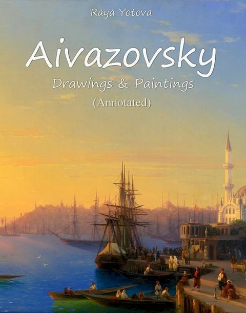 Aivazovsky Drawings & Paintings (Annotated)(Kobo/電子書)