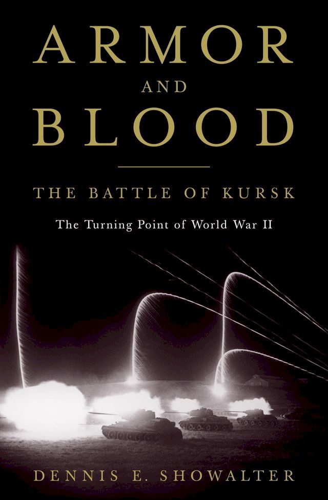  Armor and Blood: The Battle of Kursk(Kobo/電子書)