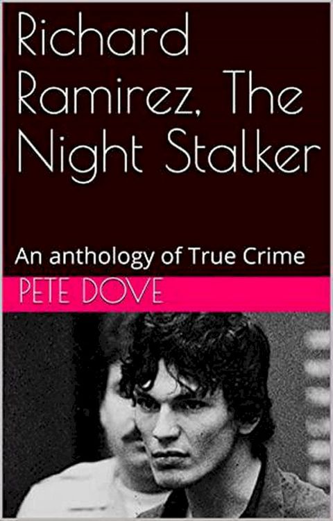 Richard Ramirez, The Night Stalker(Kobo/電子書)