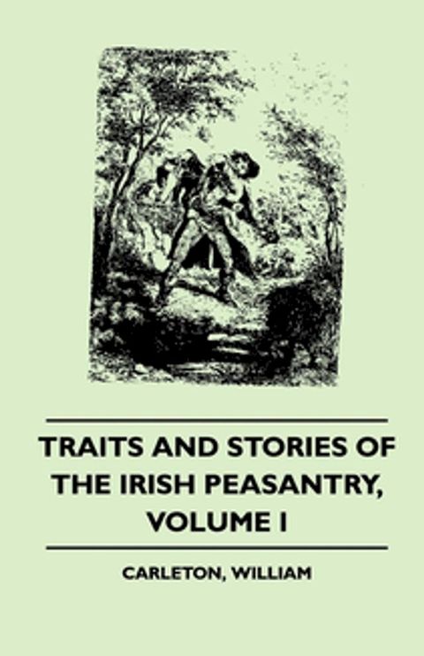 Traits and Stories of the Irish Peasantry - Volume I.(Kobo/電子書)