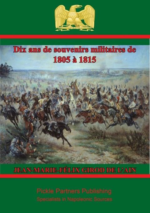 Dix ans de souvenirs militaires de 1805 à 1815(Kobo/電子書)