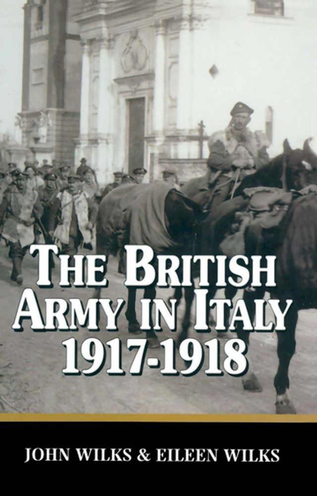  The British Army in Italy 1917-1918(Kobo/電子書)