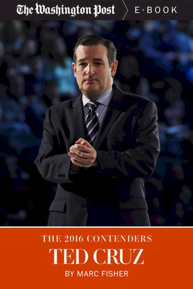  The 2016 Contenders: Ted Cruz(Kobo/電子書)