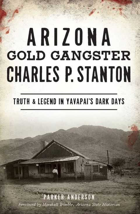 Arizona Gold Gangster Charles P. Stanton(Kobo/電子書)