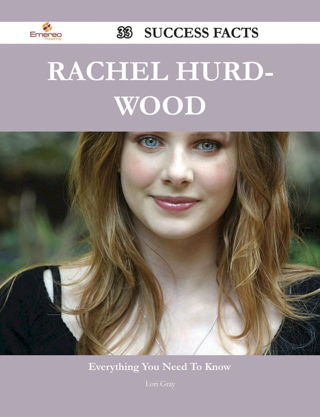  Rachel Hurd-Wood 33 Success Facts - Everything you need to know about Rachel Hurd-Wood(Kobo/電子書)