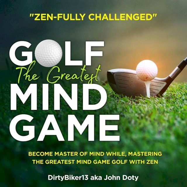  Golf Zen 2022 The Way Zen is Done. Golf Swing Putt Lesson Expert Golf Zen Golf Zen Life Get All Zen'd up Play Better Live Better Golf(Kobo/電子書)