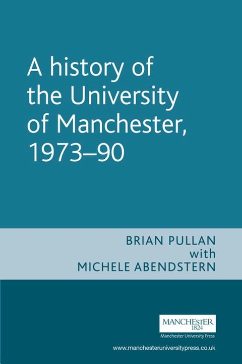 A History of the University of Manchester, 1973–90(Kobo/電子書)