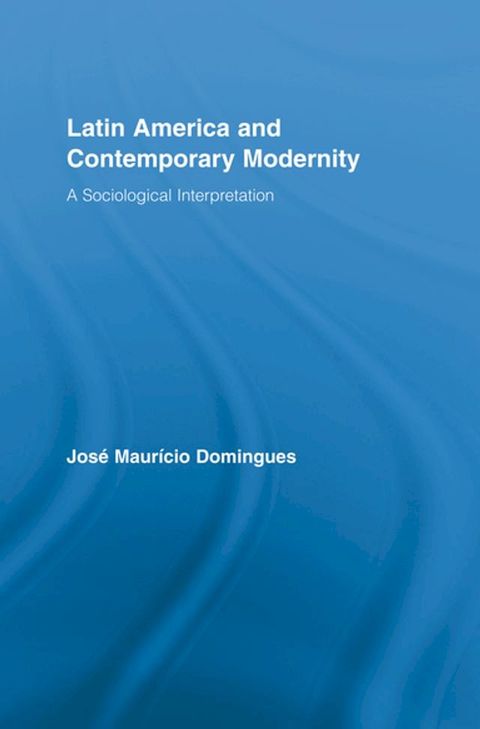 Latin America and Contemporary Modernity(Kobo/電子書)