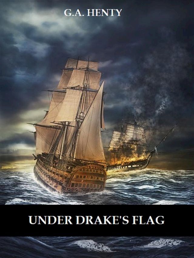  Under Drake's Flag (Illustrated)(Kobo/電子書)