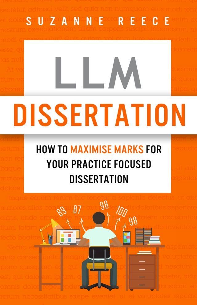  LLM Dissertation: How To Maximise Marks For Your Practice Focused Dissertation(Kobo/電子書)