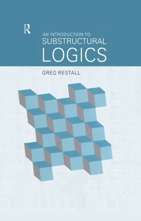 An Introduction to Substructural Logics(Kobo/電子書)