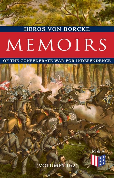 Memoirs of the Confederate War for Independence (Volumes 1&2)(Kobo/電子書)