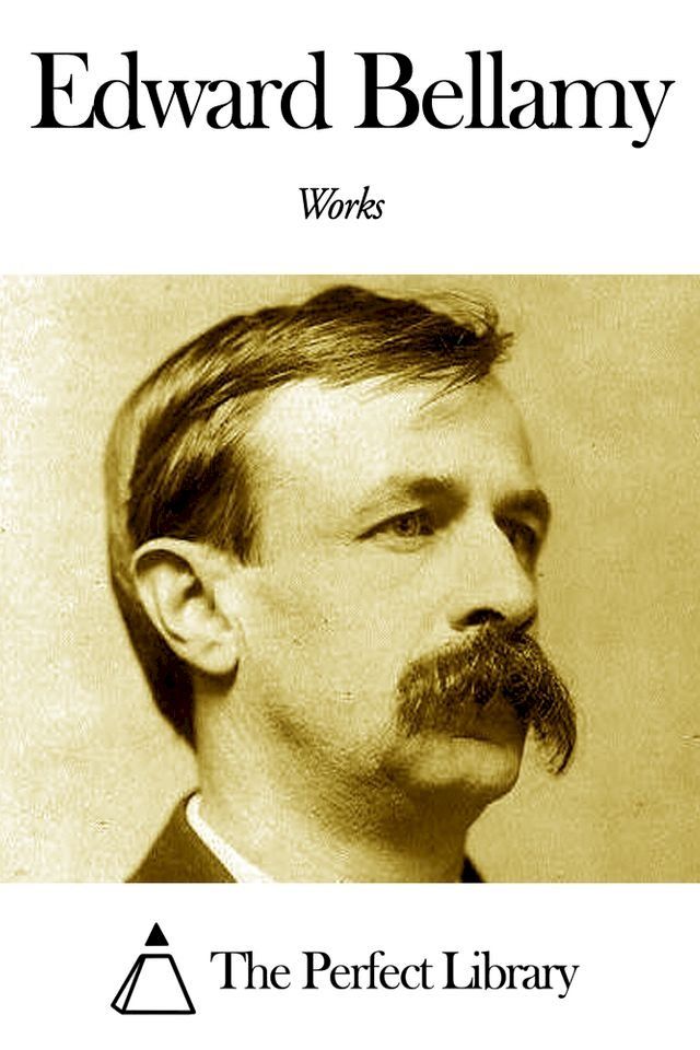  Works of Edward Bellamy(Kobo/電子書)