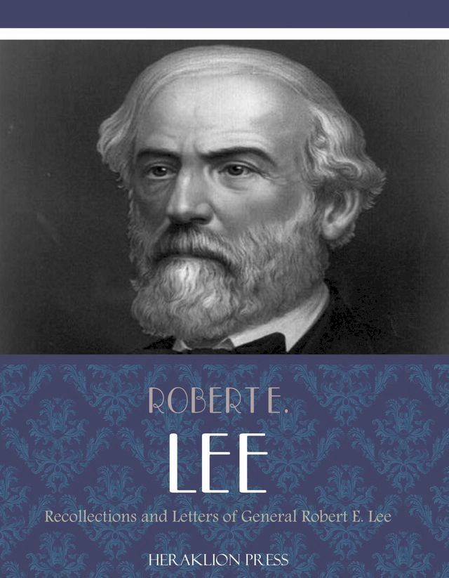  Recollections and Letters of General Robert E. Lee(Kobo/電子書)