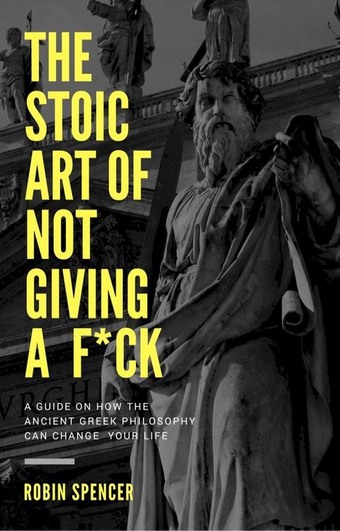 The Stoic Art of Not Giving a F*ck(Kobo/電子書)