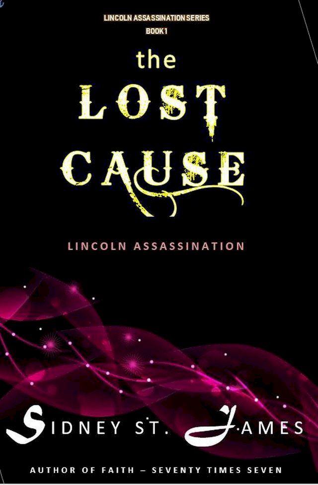  The Lost Cause - Lincoln Assassination(Kobo/電子書)