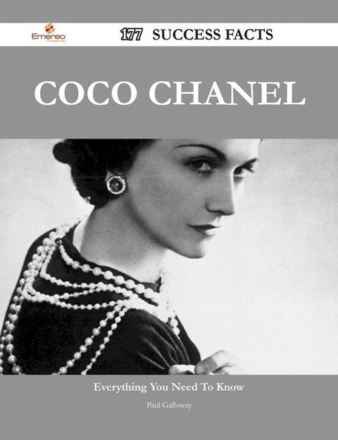 Coco Chanel 177 Success Facts - Everything you need to know about Coco Chanel(Kobo/電子書)