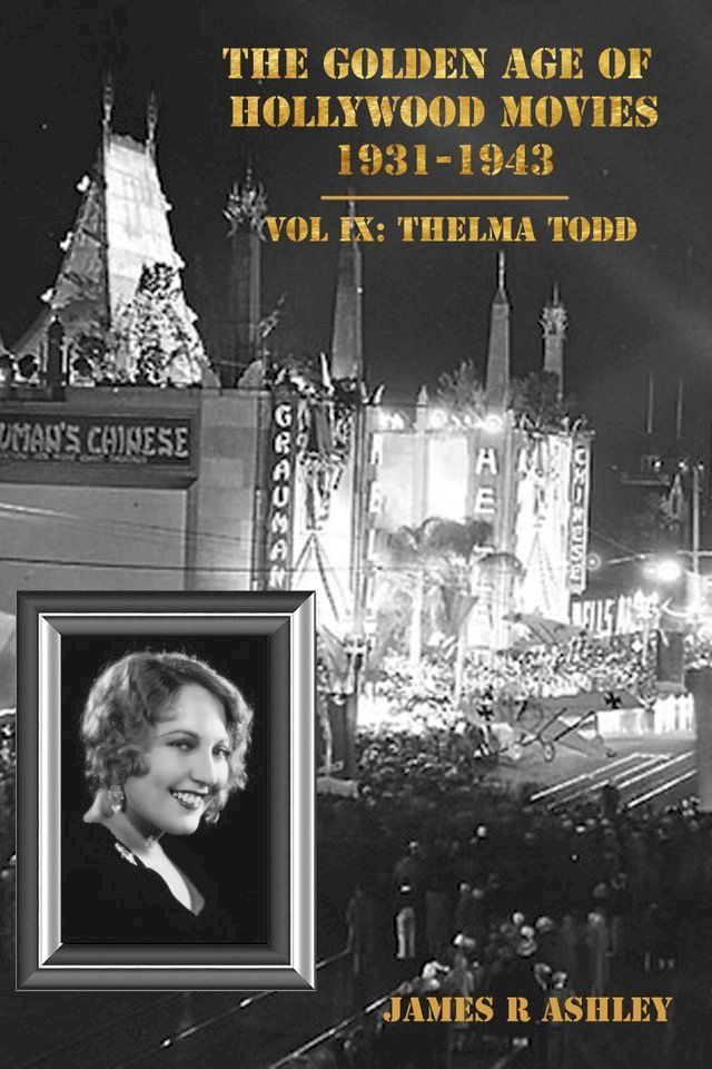  The Golden Age of Hollywood Movies: Vol IX, Thelma Todd(Kobo/電子書)