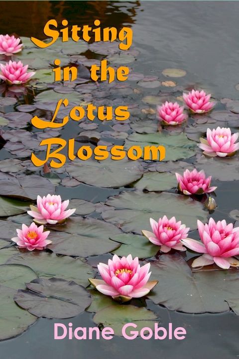 Sitting in the Lotus Blossom(Kobo/電子書)