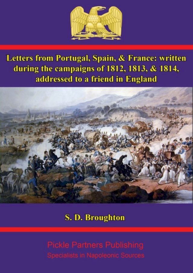  Letters from Portugal, Spain, & France: written during the campaigns of 1812, 1813, & 1814(Kobo/電子書)