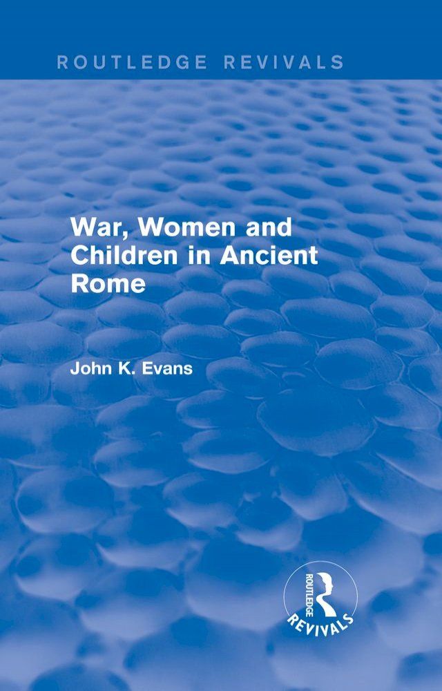  War, Women and Children in Ancient Rome (Routledge Revivals)(Kobo/電子書)